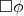 \Box \phi