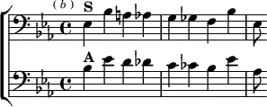 \new ChoirStaff <<
\new Staff \relative e { \clef bass \key ees \major \time 4/4 \mark \markup \tiny { (\italic"b") }
ees4^\markup \bold "S" bes' a aes | g ges f bes | ees,8 }
\new Staff \relative b { \clef bass \key ees \major
bes4^\markup \bold "A" ees d des | c ces bes ees | aes,8 } >>