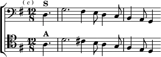\new ChoirStaff <<
\new Staff \relative d { \key g \major \clef bass \time 12/8 \partial 4. \mark \markup \tiny { ( \italic c ) }
d4.^\markup \bold "S" | g2. fis4 e8 d4 c8 | b4 a8 g4 }
\new Staff \relative a { \key g \major \clef tenor
a4.^\markup \bold "A" | d2. cis4 b8 a4 g8 | fis4 e8 d4 } >>