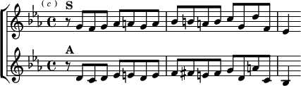 \new ChoirStaff <<
\new Staff \relative g' { \key c \minor \time 4/4 \mark \markup \tiny { ( \italic c ) }
r8^\markup \bold "S" g f g aes a g a |
bes b a b c g d' f, | ees4 }
\new Staff \relative d' { \key c \minor
r8^\markup \bold "A" d c d ees e d e |
f fis e fis g d a' c, | bes4 } >>