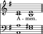 <<
\new Staff { \clef treble \time 4/2 \key e \minor \set Staff.midiInstrument = "church organ" \omit Staff.TimeSignature
\relative c' { << { e1 e \bar"||" } \\ { c b } >> } }
\new Lyrics \lyricmode { A -- men. }
\new Staff { \clef bass \key e \minor \set Staff.midiInstrument = "church organ" \omit Staff.TimeSignature
\relative c' { << { a gis } \\ { a, e' } >> } }
>>
\layout { indent = #0 }
\midi { \tempo 2 = 69 }