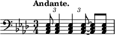 { \relative a, { \clef bass \key aes \major \time 3/4 \tempo "Andante." \override TupletBracket.bracket-visibility = ##f
  \tuplet 3/2 4 { <aes c ees>8 q4 q q8 ~ } q8 q } }