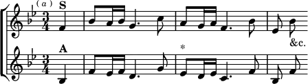 \new ChoirStaff <<
\new Staff \relative f' { \key bes \major \time 3/4 \partial 4 \mark \markup \tiny { (\italic "a") }
f4^\markup \bold "S" | bes8 a16 bes g4. c8 |
a g16 a f4. bes8 | ees, bes'_"&c." }
\new Staff \relative b { \key bes \major
bes4^\markup \bold "A" | f'8 ees16 f d4. g8 |
ees^"*" d16 ees c4. f8 | bes, f' } >>