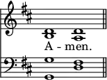 << <<
\new Staff { \clef treble \time 4/2 \key d \major \set Staff.midiInstrument = "church organ" \omit Staff.TimeSignature
\relative c' { << { d1 d \bar"||" } \\ { b a } >> }
}
\new Lyrics \lyricmode { A -- men. }
\new Staff { \clef bass \key d \major \set Staff.midiInstrument = "church organ" \omit Staff.TimeSignature
\relative c' { << { g1 fis } \\ { g,1 d' } >> }
}
>> >>
\layout { indent = #0 }
\midi { \tempo 2 = 76 }