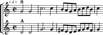 \new ChoirStaff <<
\new Staff \relative g' { \key c \major \time 2/2 \mark \markup \tiny { ( \italic d ) }
g2^\markup \bold "S" g | c2. c4 |
b8 a g a b c d b | c4 }
\new Staff \relative d' { \key c \major
d2^\markup \bold "A" d | g2. g4 |
fis8 e d e fis g a fis | g4 } >>