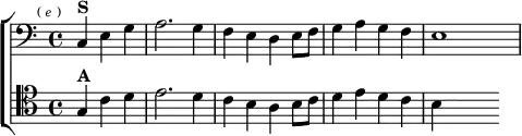 \new ChoirStaff <<
\new Staff \relative c { \clef bass \key c \major \time 4/4 \partial 2. \mark \markup \tiny { (\italic"e") }
c4^\markup \bold "S" e g | a2. g4 | f e d e8 f | g4 a g f | e1 }
\new Staff \relative g { \clef tenor \key c \major
g4^\markup \bold "A" c d | e2. d4 | c b a b8 c |
d4 e d c | b s s } >>