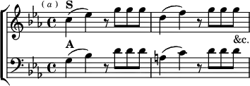 \new ChoirStaff <<
\new Staff \relative c'' { \key c \minor \time 4/4 \mark \markup \tiny { ( \italic a ) }
c4(^\markup \bold "S" ees) r8 g g g | d4( f) r8 g g g_"&c." }
\new Staff \relative g { \clef bass \key c \minor
g4(^\markup \bold "A" bes) r8 d d d | a4( c) r8 d d d } >>
