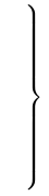 \scriptstyle {\left.{\begin{matrix}\ \\\\\ \\\ \\\ \\\ \ \end{matrix}}\right\}\,}