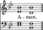 << <<
\new Staff { \clef treble \time 4/2 \key bes \major \set Staff.midiInstrument = "church organ" \omit Staff.TimeSignature
\relative c'' { << { bes1 bes \bar"||" } \\ { es, d } >> }
}
\new Lyrics \lyricmode { A -- men. }
\new Staff { \clef bass \key bes \major \set Staff.midiInstrument = "church organ" \omit Staff.TimeSignature
\relative c' { << { g1 f } \\ { es1 bes } >> }
}
>> >>
\layout { indent = #0 }
\midi { \tempo 2 = 80 }
