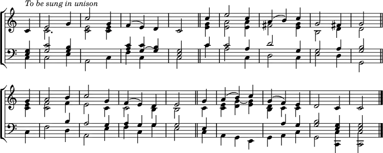 \new ChoirStaff <<
\new Staff { \clef treble \time 3/4 \key c \major \partial 4 \set Staff.midiInstrument = "church organ" \omit Staff.TimeSignature \set Score.tempoHideNote = ##t \override Score.BarNumber #'transparent = ##t
\relative c'
<< { ^\markup \italic "To be sung in unison"
c4 | e2 g4 | c2 g4 | f( e) d | c2 \bar"||"
c'4 | e2 c4 | a( b) c | g2 fis4 | g2 \bar"||" \break
g4 | a2 b4 | c2 g4 | f( e) d | e2 \bar"||"
g4 | a( b) c | g( f) e | d2 c4 | 2 \bar"|." } \\
{ s4 | 2. | <c e>2 4 | s2. | s2 <e g>4 | <e a>2 4 | fis2 <e g>4 | b2 d4 | 2
<c e>4 | <c f>2 f4 | e2 c4 | 2 b4 | 2 c4 | <c e> <d g~> <e g> | <b d> c c } >>
}
\new Staff { \clef bass \key c \major \set Staff.midiInstrument = "church organ" \omit Staff.TimeSignature
\relative c
<< { <e g>4 | <g c>2 <g b>4 | s2. | <a c>4 <g~ c> <g b> | <e g>2
c'4 | 2 a4 | d2 g,4 | 2 a4 | <g b>2
s4 | s2 b4 | a2 g4 | a g g | g2 e4 | s2. | s4 a4 g | <g b>2 <e g>4 | 2 } \\
{ c4 | 2 e4 | a,2 c4 | f c s | c2 c'4 | a2 c,4 | d2 c4 | e2 d4 | g,2
c4 | f2 d4 | a2 e'4 | f c g' | e2 c4 | a g e | g a c | g2 <c, c'>4 | 2 } >>
}
>>
\layout { indent = #0 }
\midi { \tempo 4 = 144 }